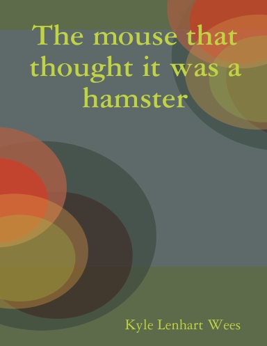 The mouse that thought it was a hamster