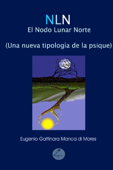NLN. El Nodo Lunar Norte. (Una nueva tipología de la psique)