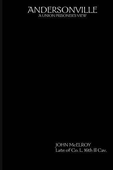 ANDERSONVILLE: A UNION PRISONER’S VIEW