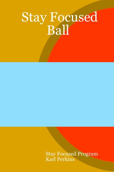 Stay Focused Ball