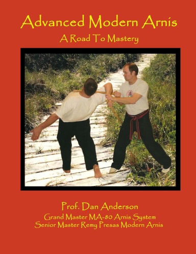 Advanced Modern Arnis - A Road To Mastery
