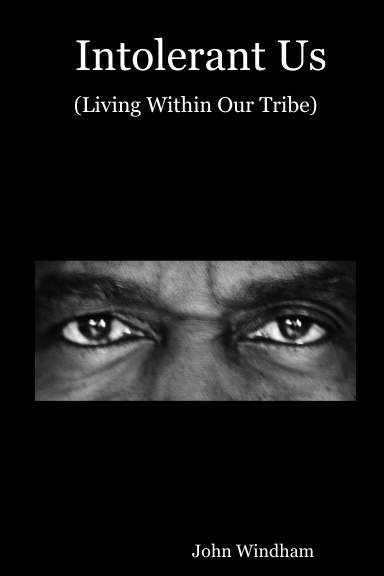 Intolerant Us - (Living Within Our Tribe)