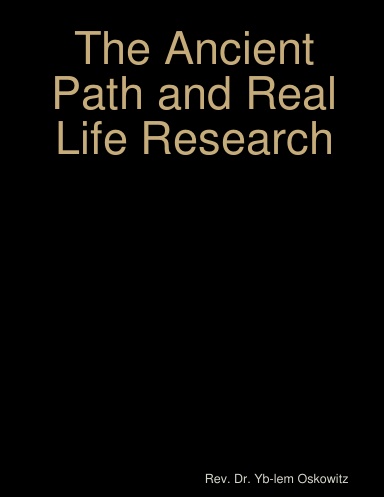 The Ancient Path and Real Life Research