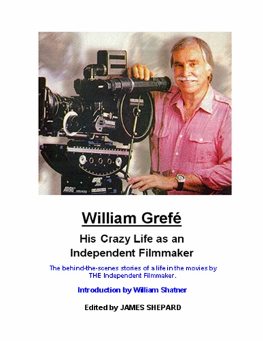 William Grefe - His Crazy Life as an Independent Filmmaker