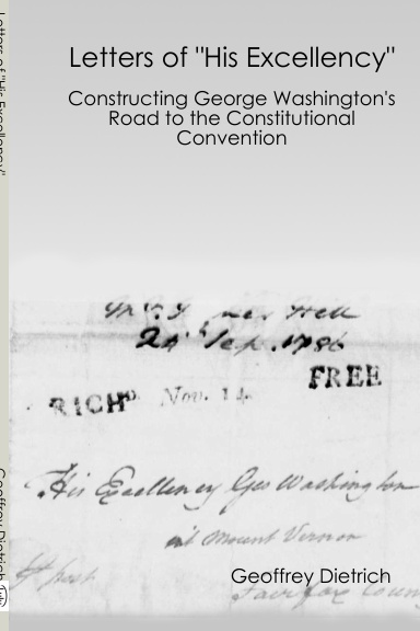 Letters of "His Excellency": Constructing George Washington's Road to the Constitutional Convention