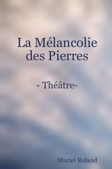La Mélancolie des Pierres