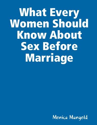 What Every Women Should Know About Sex Before Marriage