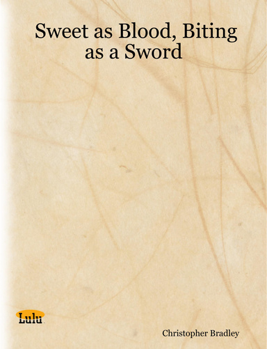 Sweet as Blood, Biting as a Sword