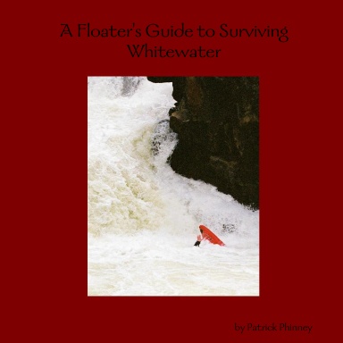 A Floater's Guide to Surviving Whitewater