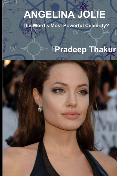 ANGELINA JOLIE: The Word’s Most Powerful Celebrity?