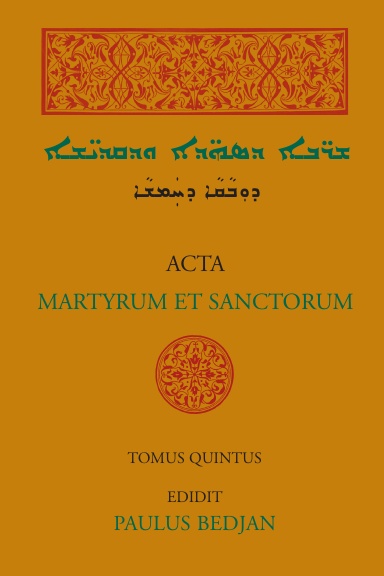Acta Martyrum et Sanctorum: Volume V