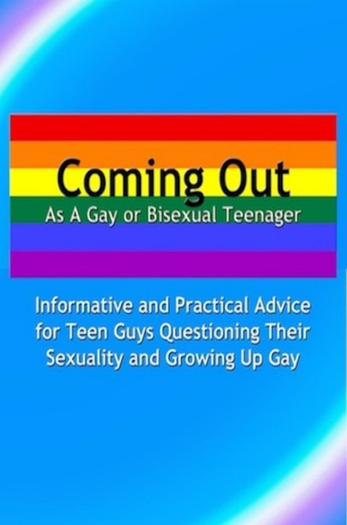 Coming Out As A Gay or Bisexual Teenager
