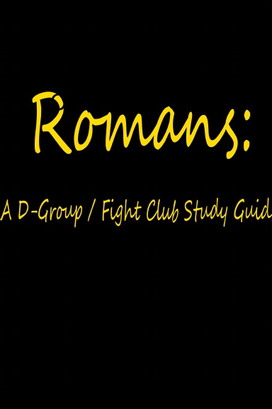 Romans: A D-Group / Fight Club Study Guide