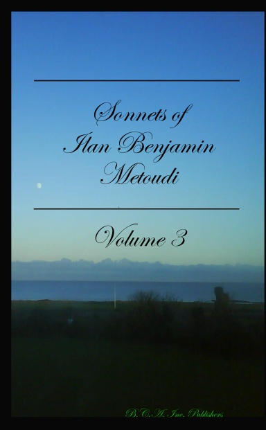 Sonnets of Ilan Benjamin Metoudi Volume 3