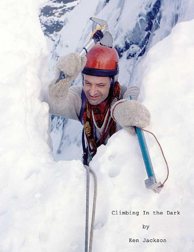 Climbing In the Dark - The Illustrated Memoirs of a Rock Climber