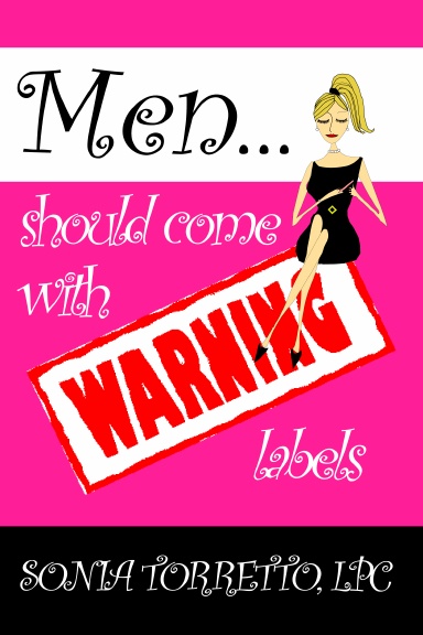Men Should Come With Warning Labels