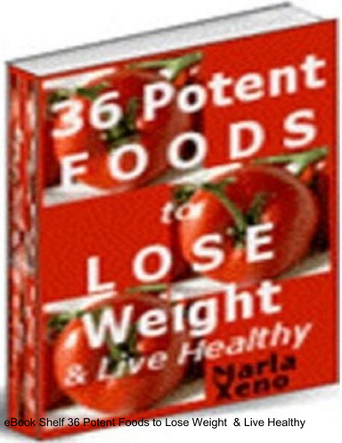 eBook on 36 Potent Foods to Lose Weight & Live Healthy (eBook 4u)