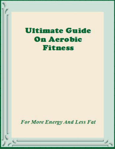 Ultimate Guide On Aerobic Fitness