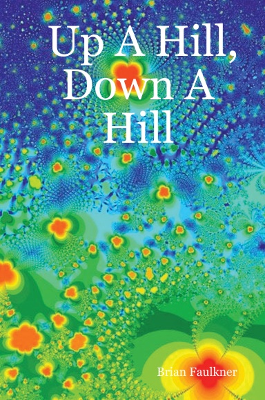 Up A Hill, Down A Hill