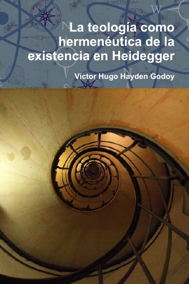La teología como hermenéutica de la existencia en Heidegger