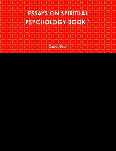 ESSAYS ON SPIRITUAL PSYCHOLOGY BOOK 1