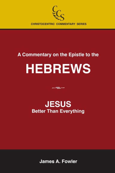 A COMMENTARY ON THE EPISTLE TO THE HEBREWS