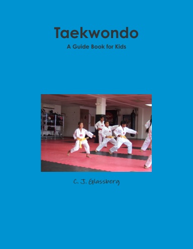 Taekwondo A Guide Book for Kids