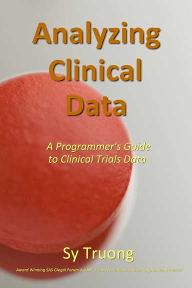 Analyze Clinical Data: A Programmer’s Guide to Clinical Trials Data Analysis