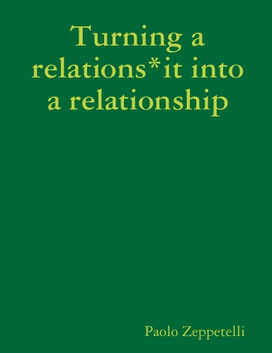 Turning a relations*it into a relationship
