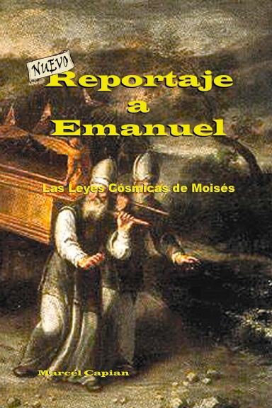 Nuevo Reportaje a Emanuel - Las Leyes Cósmicas de Moisés