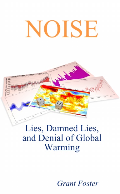 Noise: Lies, Damned Lies, and Denial of Global Warming