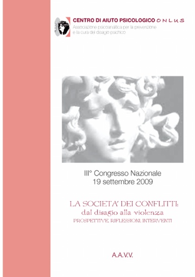 LA SOCIETÀ DEI CONFLITTI: DAL DISAGIO ALLA VIOLENZA. Prospettive, Riflessioni, Interventi.