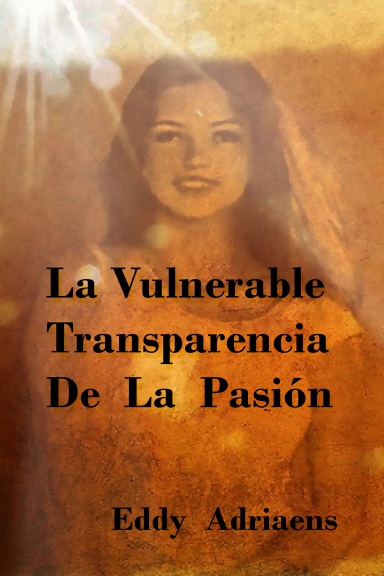 La Vulnerable Transparencia de la Pasión