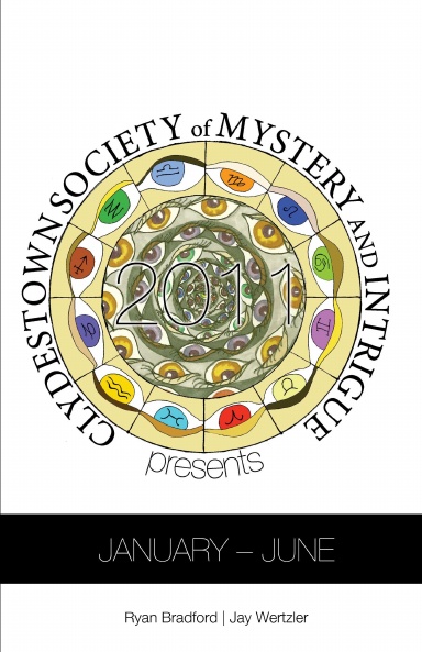 Clydestown Society of Mystery and Intrigue Presents: January – June
