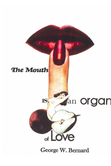 The Mouth is an Organ of Love