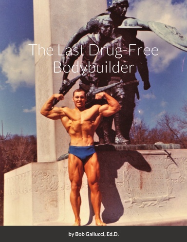 The Last Drug-Free Bodybuilder