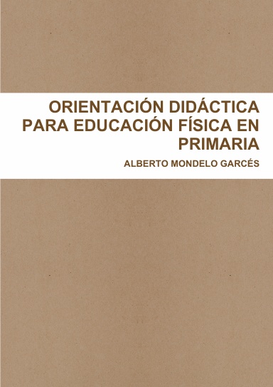 ORIENTACIÓN DIDÁCTICA PARA EDUCACIÓN FÍSICA EN PRIMARIA