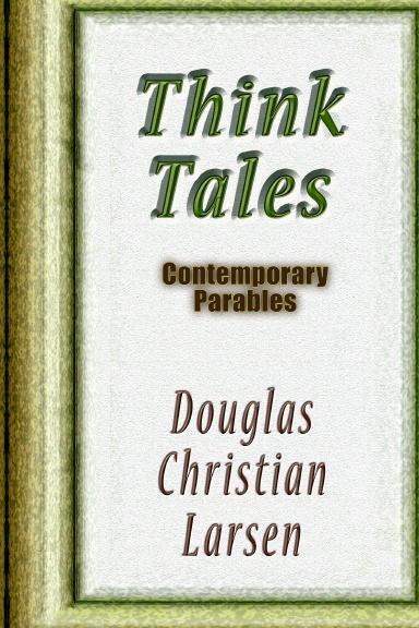 Think Tales - Contemporary Parables