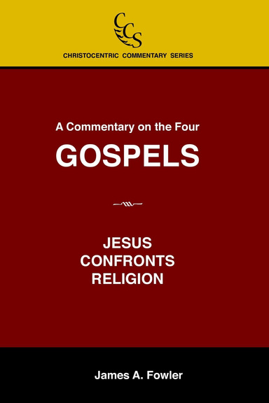 A Commentary on the Four Gospels: Jesus Confronts Religion