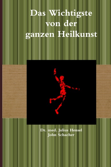 Das Wichtigste von der ganzen Heilkunst