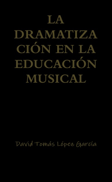 LA DRAMATIZACIÓN EN LA EDUCACIÓN MUSICAL