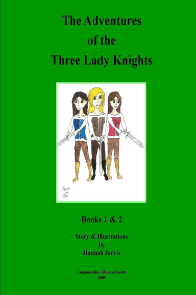 The Adventures of the Three Lady Knights : Books 1 & 2