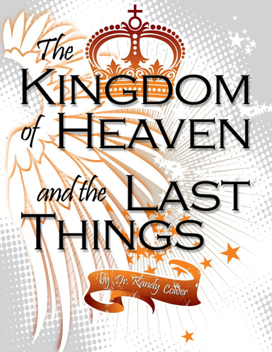The Kingdom of Heaven and the Last Things