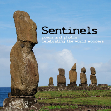 Sentinels: Poems and Photos Celebrating the World Wonders