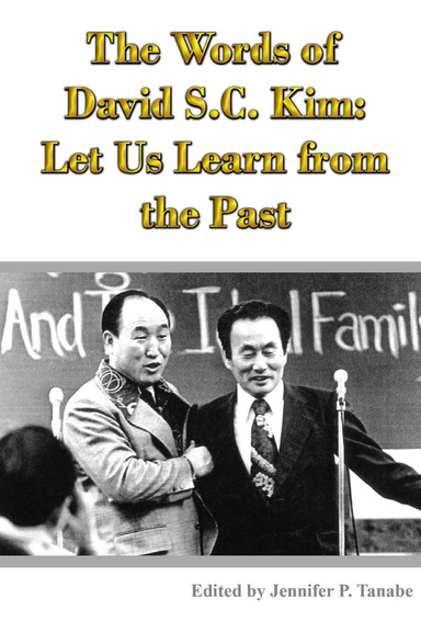 The Words of David S.C. Kim: Let Us Learn From The Past