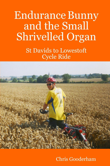 Endurance Bunny and the Small Shrivelled Organ : St Davids to Lowestoft Cycle Ride