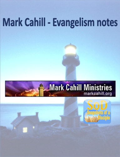 Mark Cahill evangelism notes