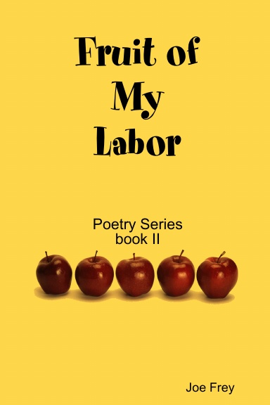 Fruit of My Labor