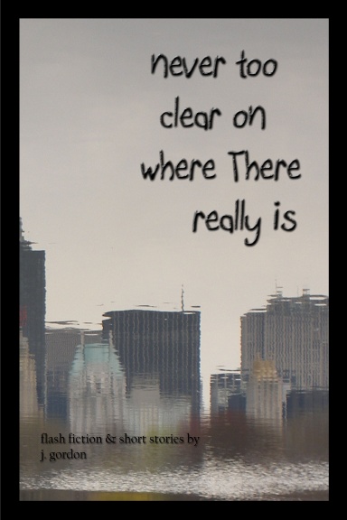 never too clear on where There really is