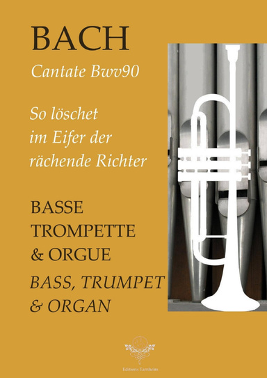 Aria "So löschet im Eifer der rächende Richter" - BWV90 - Basse,Trompette / Bass, Trumpet